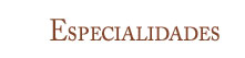 Especialidades